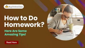 How to Do Homework? Here Are Some Amazing Tips!