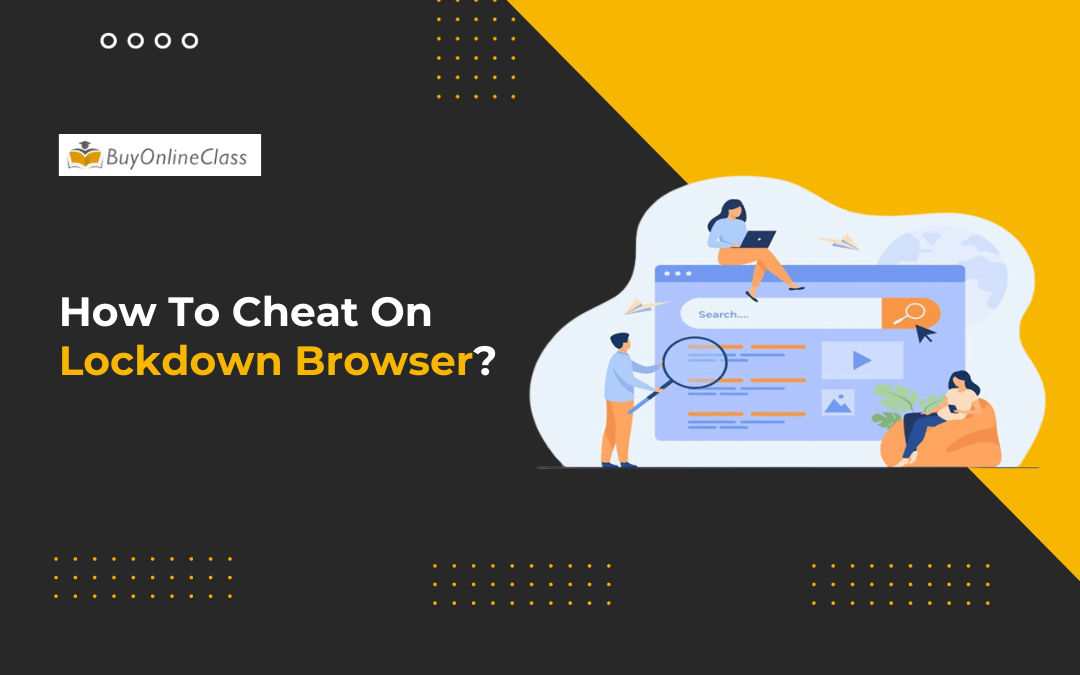 How to Cheat on Respondus Lockdown Browser? Top 5 Hacks