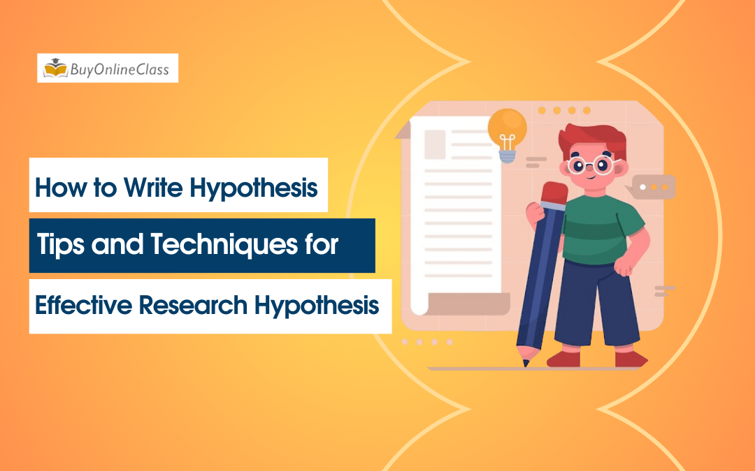 How to Write Hypothesis: Tips and Techniques with Examples