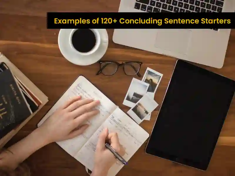 Examples of 120+ Concluding Sentence Starters
