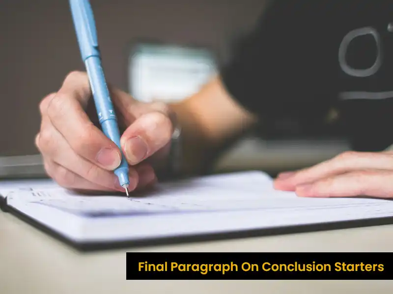 Final Paragraph On Conclusion Starters