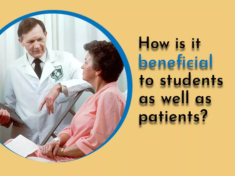 How is it beneficial to students as well as patients?