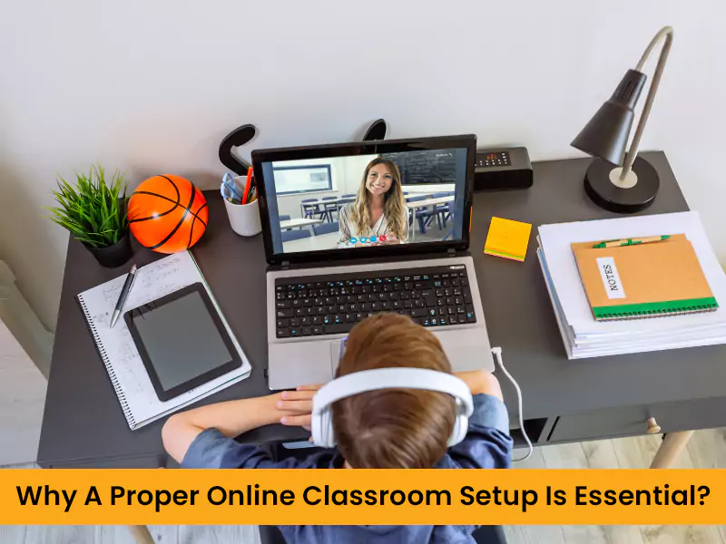 The image shows a student taking online with headphones on and talks about why a proper online classroom setup is essential The image shows a student taking online with headphones on and talks about why a proper online classroom setup is essential
