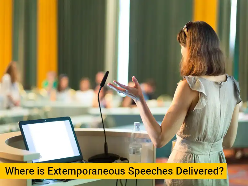 Where is Extemporaneous Speech Delivered?