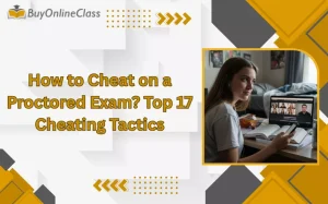 How to Cheat on a Proctored Exam? Top 17 Cheating Tactics