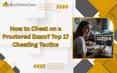 How to Cheat on a Proctored Exam? Top 17 Cheating Tactics