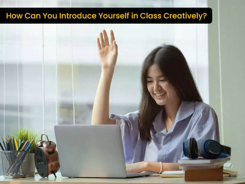 The woman in the image shows How Can You Introduce Yourself in Class Creatively?