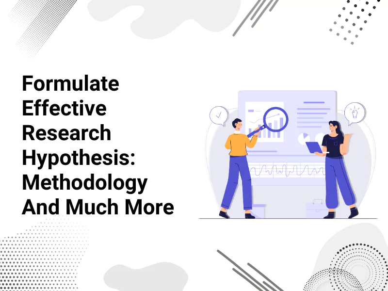 The doodle shows two people working to formulate effective research hypothesis: methodology and much more