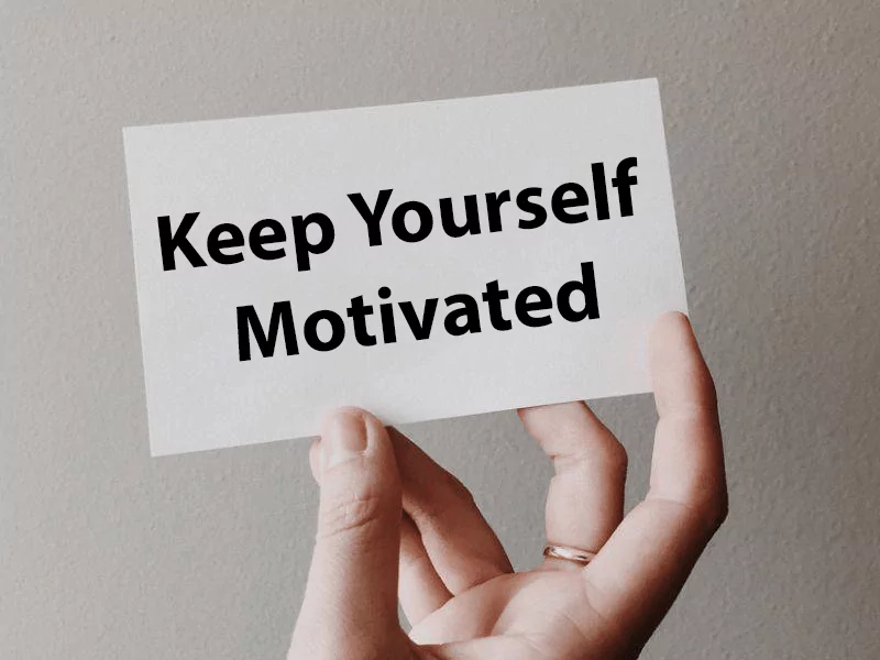 Keep Yourself Motivated