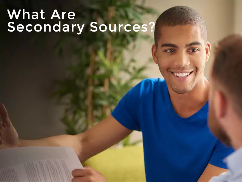 What Are Secondary Sources What Are Secondary Sources?