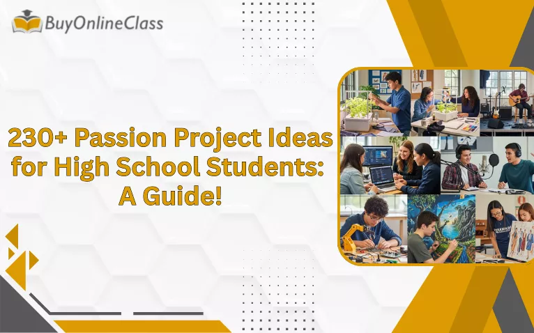 230+ Passion Project Ideas for High School Students: A Guide!
