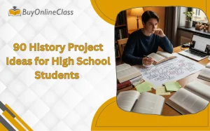 90 History Project Ideas for High School Students
