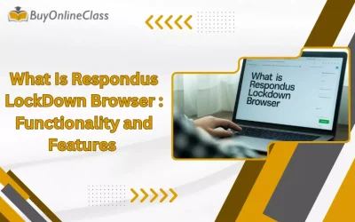 What Is Respondus LockDown Browser: Functionality and Features
