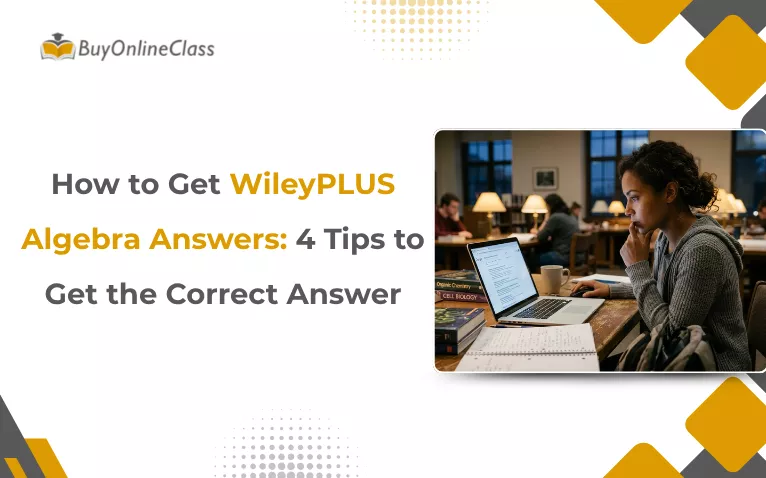 How to Get WileyPLUS Algebra Answers: 4 Tips to Get the Correct Answer