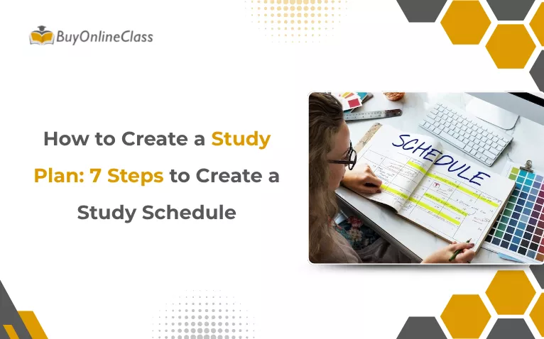 How to Create a Study Plan: 7 Steps to Create a Study Schedule